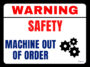 Warning Machine Safety Sign-Out Of Order