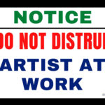 Do Not Disturb Artist At Work Sign